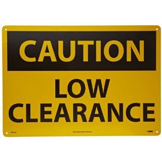NMC C552AC OSHA Sign, Legend "CAUTION   LOW CLEARANCE", 20" Length x 14" Height, Aluminum, Black on Yellow: Industrial Warning Signs: Industrial & Scientific