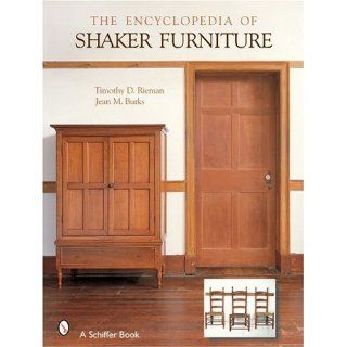 The Encyclopedia of Shaker Furniture: Timothy D. Rieman, Jean M. Burks: 9780764319280: Books