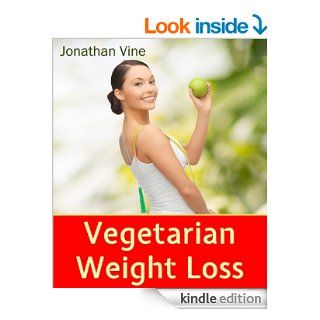 Vegetarian Weight Loss: How to Achieve Healthy Living & Low Fat Lifestyle (Weight Maintenance & Heart Healthy) (Special Diet Cookbooks & Vegetarian Recipes Collection Book 1) eBook: Jonathan Vine, Tali Carmi: Kindle Store