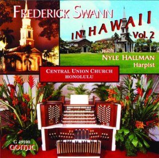 Frederick Swann in Hawaii, Vol. 2: Music