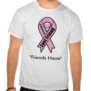 T Shirt   Breast Cancer   Lost Friend