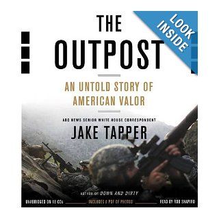The Outpost An Untold Story of American Valor Jake Tapper, Rob Shapiro 9781478951544 Books