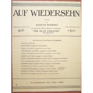 Auf Wiedersehn   From "The Blue Paradise"   Part Song for Mixed Voices   Copyright 1915: Sigmund Romberg: Books