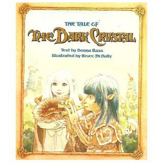 The Tale of the Dark Crystal.: Donna. (illustrated by Bruce McNally). Bass: Books