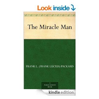 The Miracle Man eBook: Frank L. (Frank Lucius) Packard: Kindle Store
