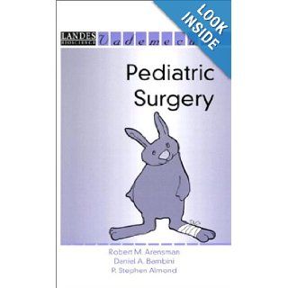 Pediatric Surgery (Landes Bioscience Medical Handbook (Vademecum)): Robert M., Ed. Arensman: 9781570594991: Books
