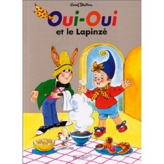 Oui Oui Et Le Lapinze (French Edition): Jeanne Bazin: 9782012231566: Books