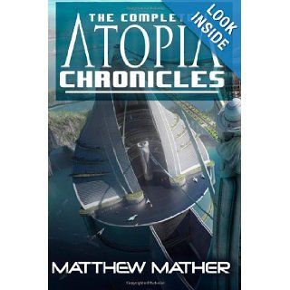 Complete Atopia Chronicles (Volume 1) (9780987818065): Matthew Mather: Books