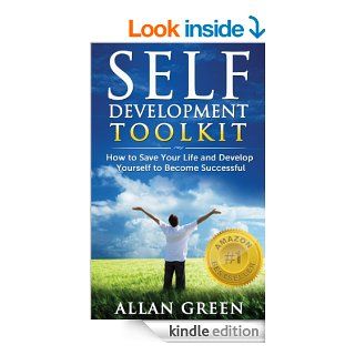 Self Development Toolkit   How to Save Your Life and Develop Yourself to Become Successful: Stephen Covey, Effective People, 7 Habits, Napoleon Hill, Happines, Start Business, Depression eBook: Allan Green, Effective People, 7 Habits, Happines, Start Busin