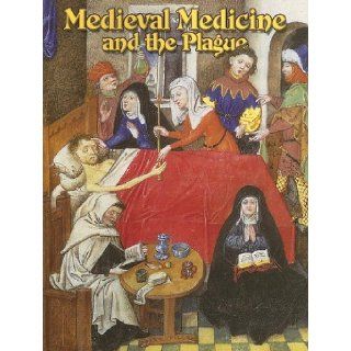 Medieval Medicine And the Plague (Medieval World) (9780778713906): Lynne Elliott: Books