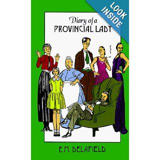 Diary of a Provincial Lady (Provincial Lady Series): E. M. Delafield, Arthur Watts, Mary Borden: 9780897330534: Books