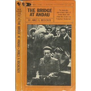 The Bridge at Andau: The Compelling True Story of a Brave, Embattled People (9780449210505): James A. Michener: Books