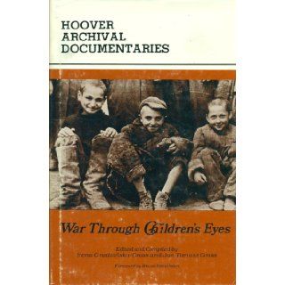 War Through Children's Eyes: Soviet Occupation of Poland and the Deportations, 1939 41 (Hoover archival documentaries): Irina Grudzinska Gross, Jan T. Gross: 9780817974718: Books