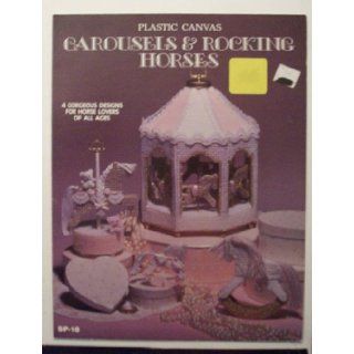 Carousels & Rocking Horses    Plastic Canvas (Craft Book): Books