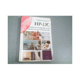 Hewlett Packard HP 12C Owner's Handbook And Problem Solving Guide HP Part Number P00012 90001 (Hewlett Packard HP 12C Owner's Handbook, Hewlett Packard HP 12C) Hewlett Packard Books
