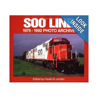 Soo Line 1975 1992 Photo Archive: Frank Jordan: 9781882256686: Books