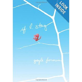 If I Stay: Gayle Forman: 9780525421030: Books
