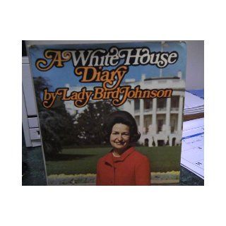 Lady Bird Johnson: A White House Diary: Lady Bird Johnson: 9781122215961: Books