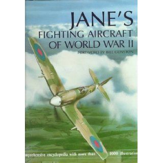 Jane's Fighting Aircraft of World War II: Bill Gunston: 9780517679647: Books