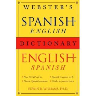 Webster's Spanish English/English Spanish Dictionary: Edwin B. Williams: 9780517224557: Books