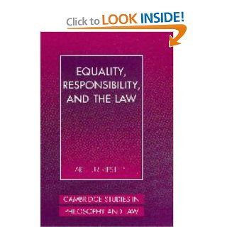 Equality, Responsibility, and the Law (Cambridge Studies in Philosophy and Law): Arthur Ripstein: 9780521584524: Books