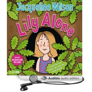 Lily Alone (Audible Audio Edition): Jacqueline Wilson: Books