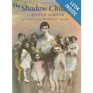 The Shadow Children: Steven Schnur, Herbert Tauss: 9780688132811: Books