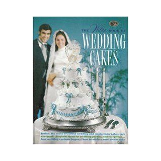 The Wilton Book of Wedding Cakes: Eugene T. Sullivan, Marilynn C. Sullivan: 9780912696034: Books