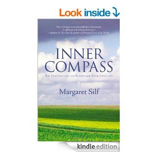 Inner Compass: An Invitation to Ignatian Spirituality eBook: Ms. Margaret Silf, Gerald W. Hughes: Kindle Store