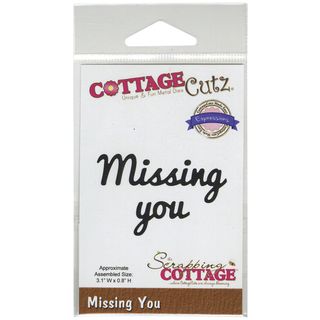 Cottagecutz Expressions Die 3.1inx.8in missing You