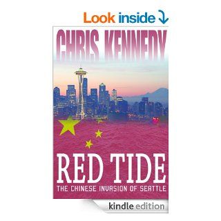 Red Tide: The Chinese Invasion of Seattle (Occupied Seattle) eBook: Chris Kennedy: Kindle Store