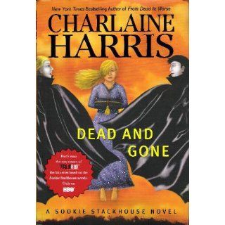 Dead And Gone: A Sookie Stackhouse Novel (Sookie Stackhouse/True Blood) (9780441017157): Charlaine Harris: Books