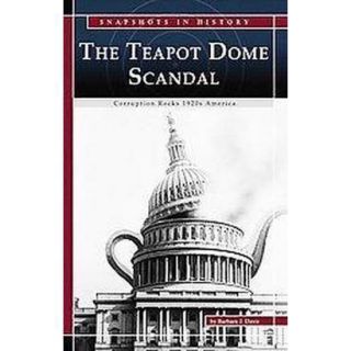 The Teapot Dome Scandal (Hardcover)