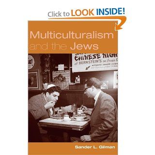 Multiculturalism and the Jews: Sander Gilman: 9780415979184: Books