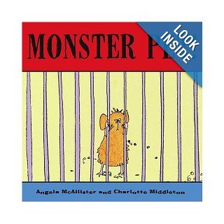 Monster Pet!: Angela McAllister, Charlotte Middleton: 9781416903710: Books