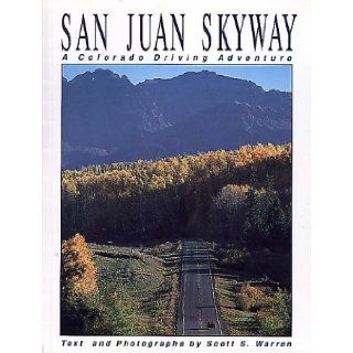 San Juan Skyway: Scott S. Warren: 9781560440390: Books
