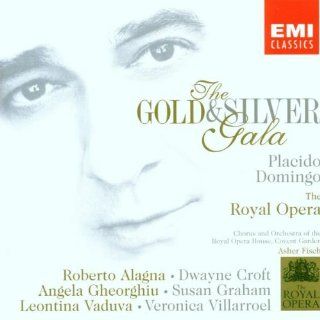 Plcido Domingo   The Gold & Silver Gala / The Royal Opera, Alagna, Gheorghiu, Vaduva, D. Croft, Graham, Villarroel: Music