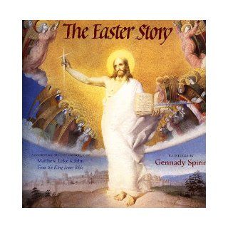 The Easter Story: According to the Gospels of Matthew, Luke, and John: Gennady Spirin: 9780805050523:  Kids' Books