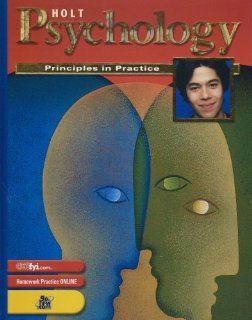 Holt Psychology: Principles in Practice: Student Edition Grades 9 12 2003: RINEHART AND WINSTON HOLT: 9780030646386: Books