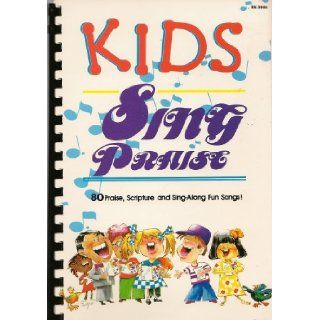 Kids Sing Praise 35 Praise, Scripture and Sing Along Songs Songbook (Kids Sing Praise): Books