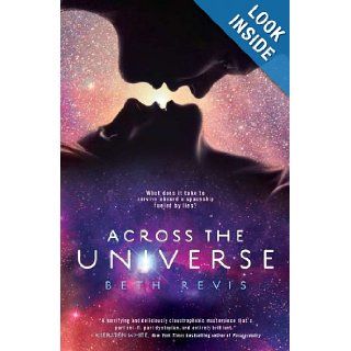 Across the Universe: Beth Revis: 9781595143976: Books