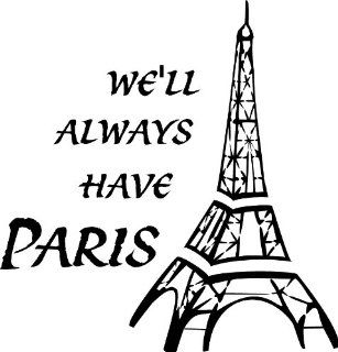 We'll Always Have Paris Eiffel Tower Vinyl Wall Art Decal   Wall Decor Stickers