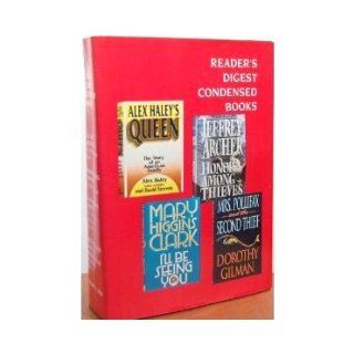 Reader's Digest Condensed Books: I'll Be Seeing You, Honor Among Thieves, Alex Haley's Queen. Mrs. Pollifax and the Second Thief: Alex and David Stevens, and Dorothy Gilman Mary Higgins Clark Jeffrey Archer: Books