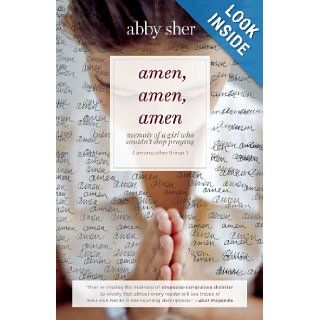 Amen, Amen, Amen Memoir of a Girl Who Couldn't Stop Praying (Among Other Things) Abby Sher 9781416589464 Books