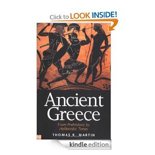 Ancient Greece: From Prehistoric to Hellenistic Times (Yale Nota Bene) eBook: Thomas R. Martin: Kindle Store