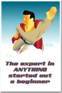 The Expert in Anything Started Out a Beginner   Classroom Motivational Poster : Themed Classroom Displays And Decoration : Office Products
