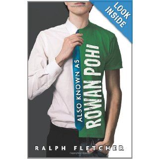 Also Known as Rowan Pohi: Ralph Fletcher: Books