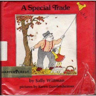 A Special Trade Sally Wittman, Karen Gundersheimer 9780060265540 Books