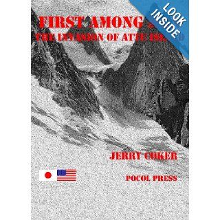 First Among Men: The Story of the Invasion of Attu Island: Jerry Coker, J. Thomas Hetrick, Victor Pietrzak: 9781929763559: Books