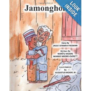 Jamonghoie: Waytu Moore, Wiande Everett, Kula Moore, Augustus Moore Jr.: 9781460917060: Books